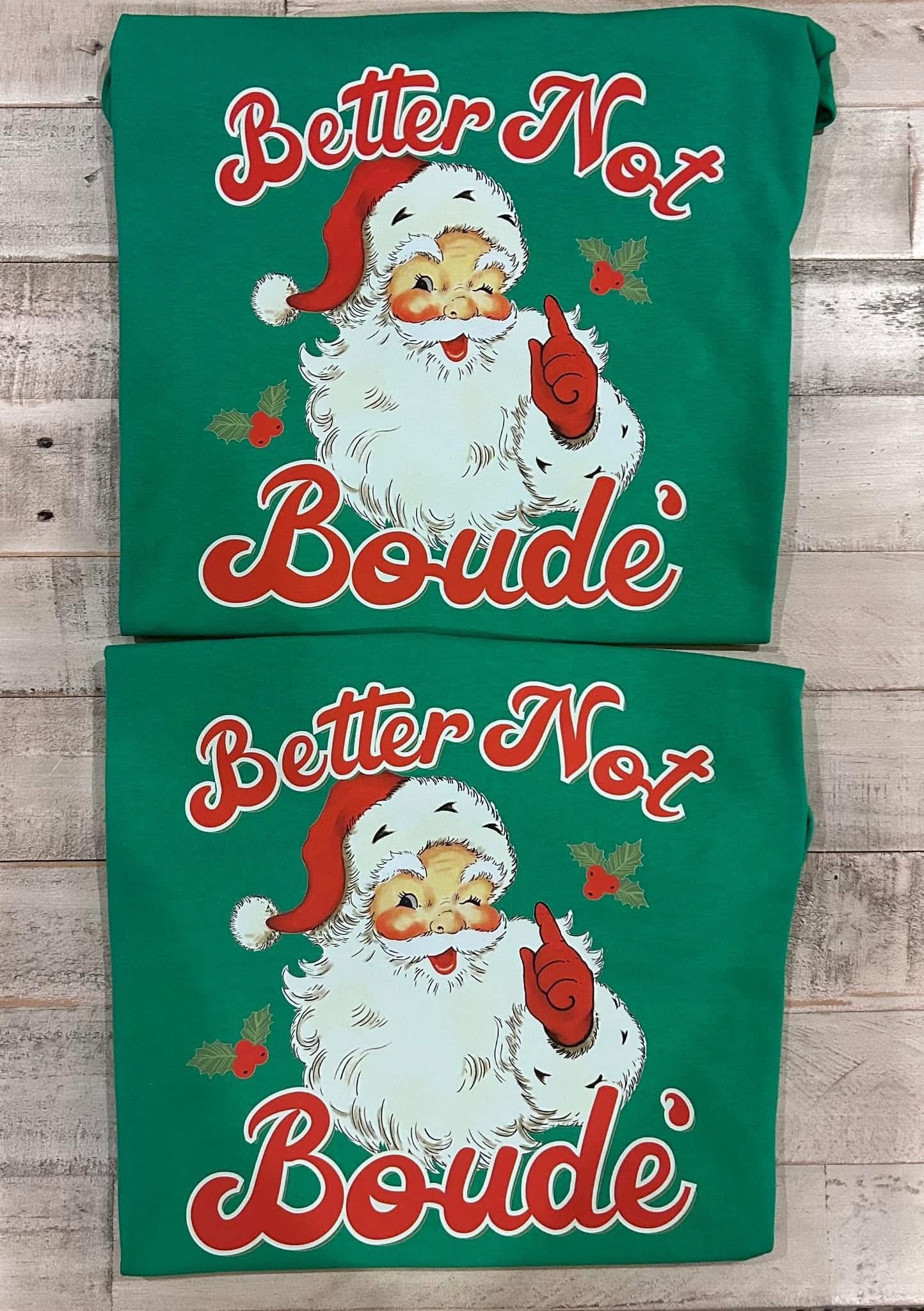 Better Not Boude’ T-Shirt