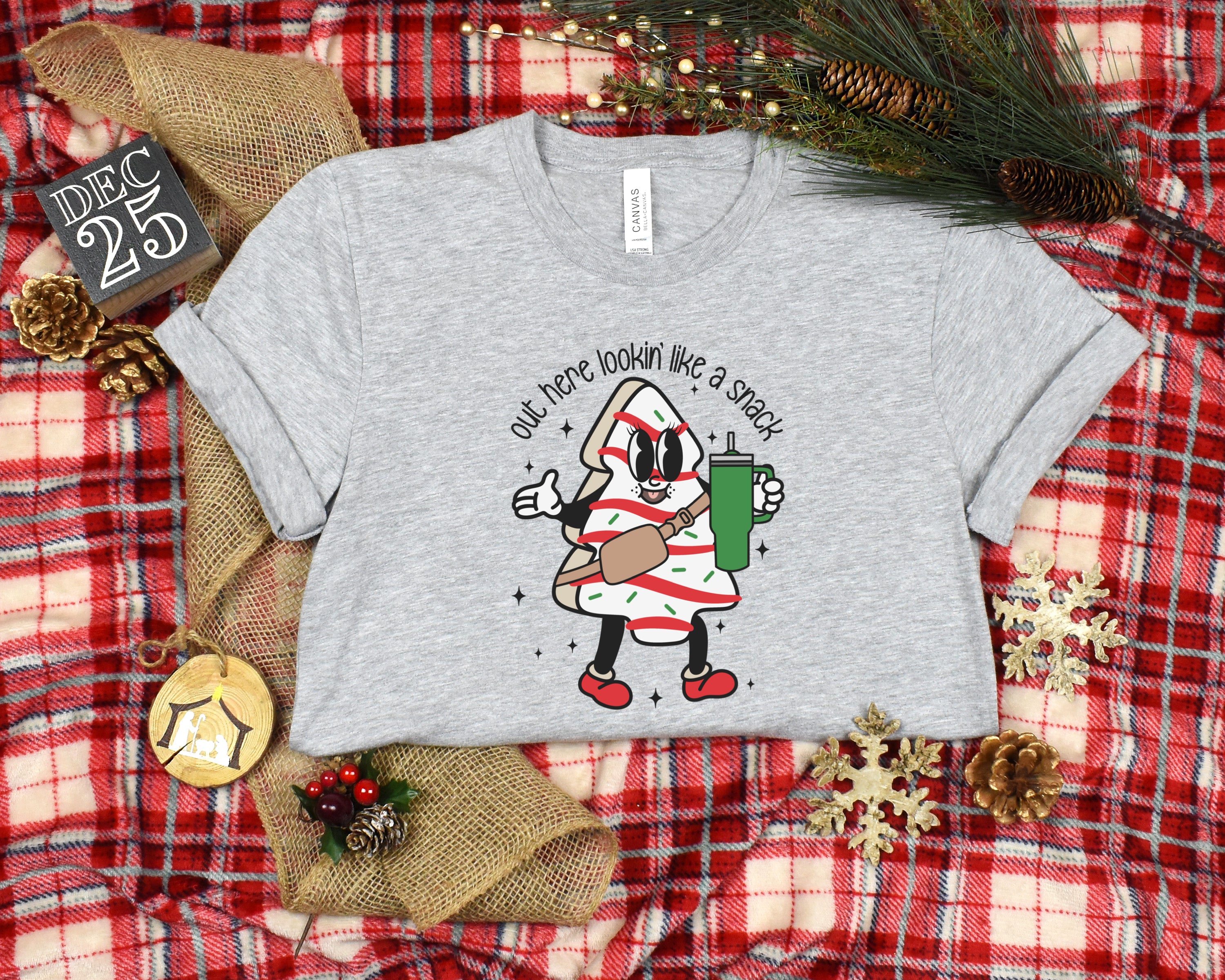 Christmas “Out here looking like a snack” T-Shirt/Sweatshirt