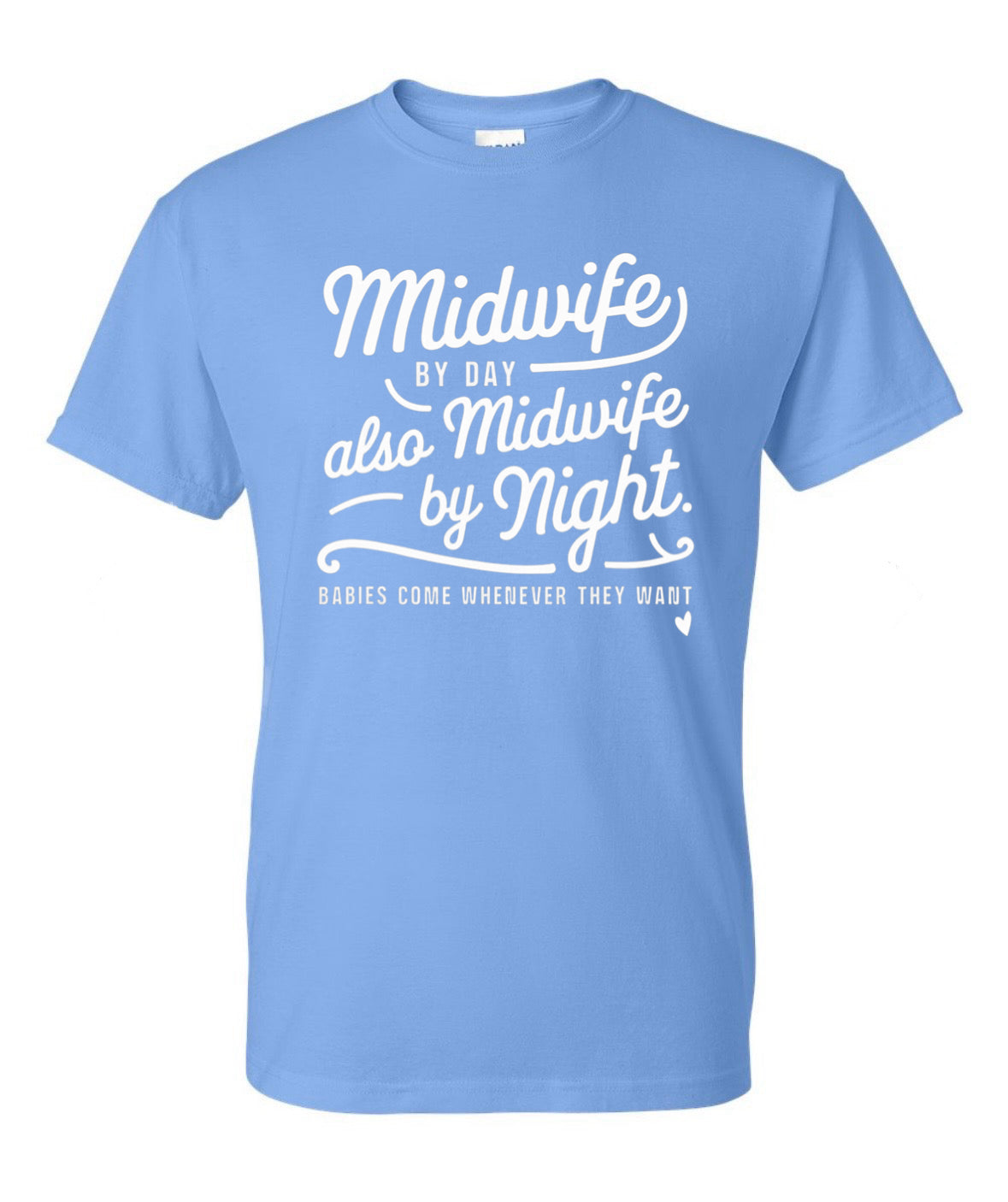 Midwife by day also Midwife by night T-shirt
