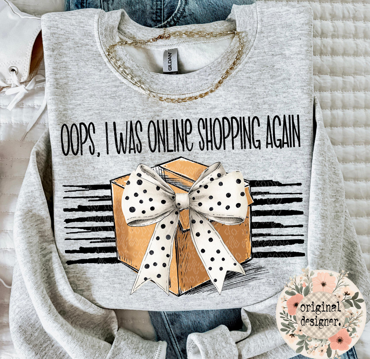 Oops I was Online shopping Again T-Shirt/ Sweatshirt