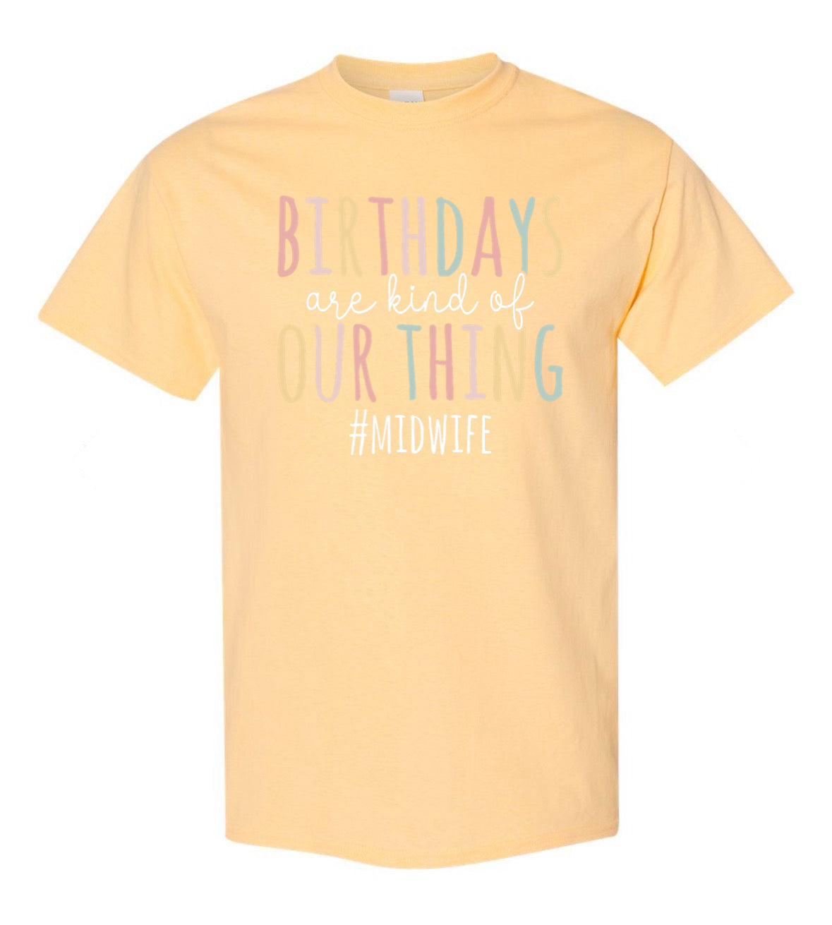 Birthdays are kind of our thing t-shirt