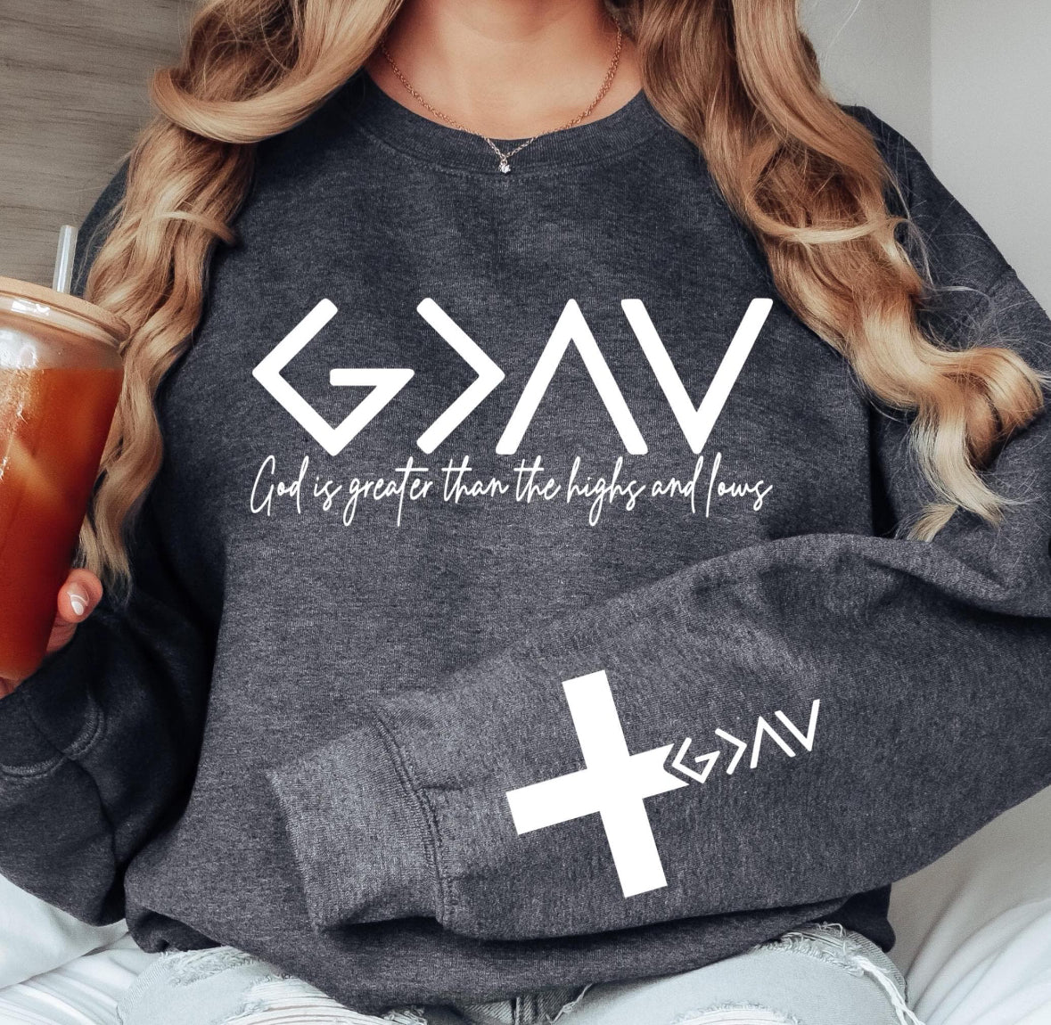 God is greater than the highs and lows Sweatshirt/T-shirt