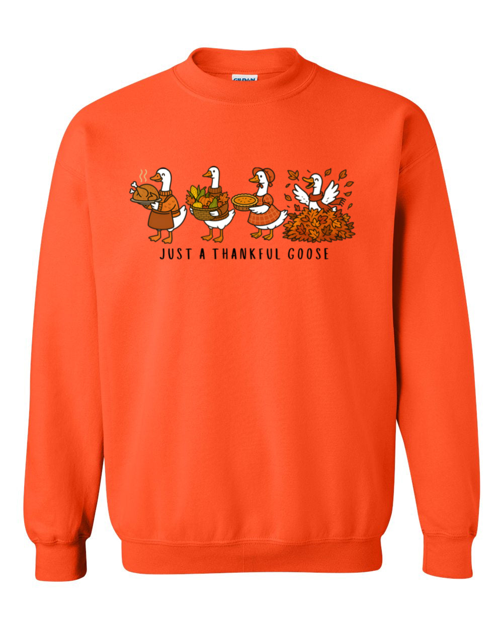 Just a Thankful Goose Sweatshirt