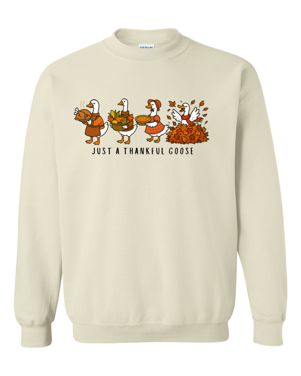 Just a Thankful Goose Sweatshirt