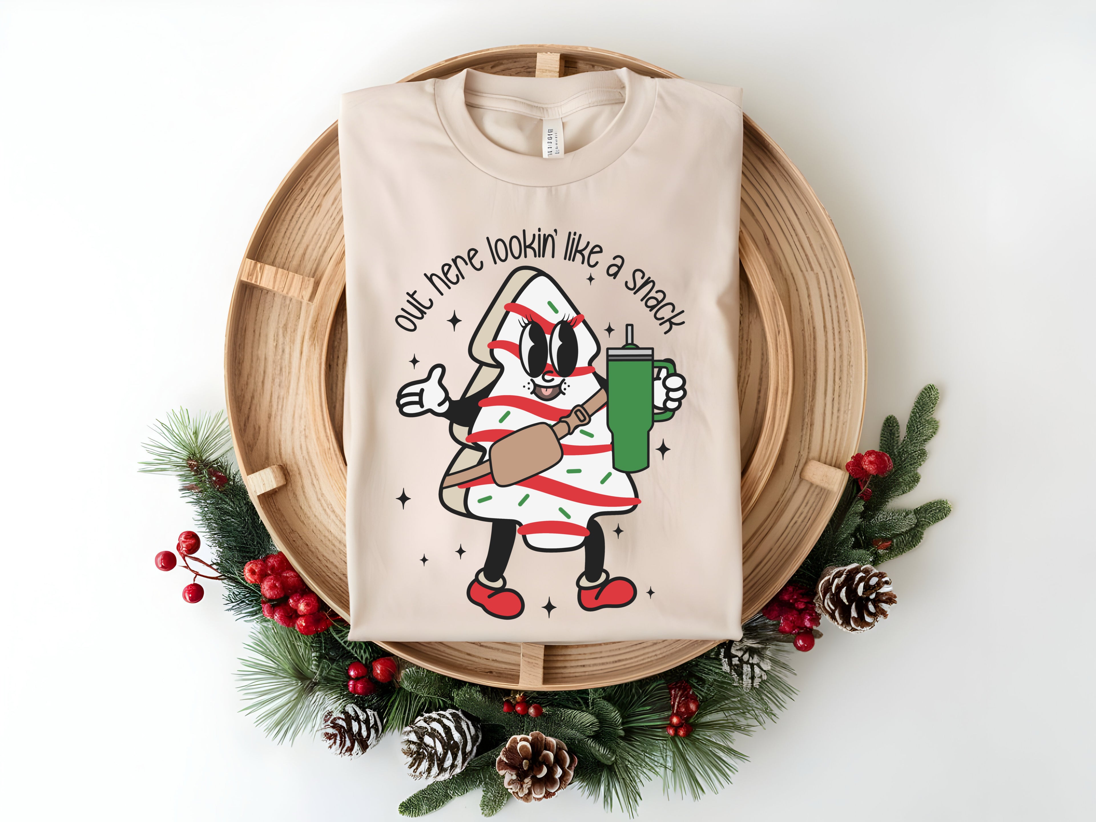 Christmas “Out here looking like a snack” T-Shirt/Sweatshirt